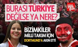 Burası Türkiye Değilse Ya Nere? Bizimkiler Dortmund'a Akın Etti