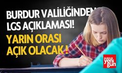 Burdur Valiliğinden LGS açıklaması! Yarın orası açık olacak !