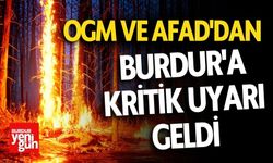 OGM ve AFAD'dan Burdur'a Kritik Uyarı Geldi