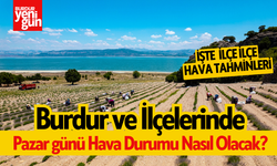 Burdur ve İlçelerinde Pazar Günü Hava Nasıl Olacak?