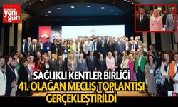 Sağlıklı Kentler Birliği 41. Olağan Meclis Toplantısı Gerçekleştirildi