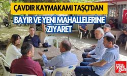 Çavdır Kaymakamı Kübra Nur Taşçı'dan Bayır ve Yeni Mahallelerine Ziyaret