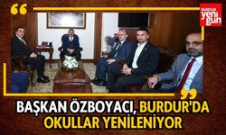 Başkan Özboyacı: Burdur'da Okullar Yenileniyor