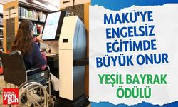 MAKÜ'ye Engelsiz Eğitimde Büyük Onur: Yeşil Bayrak Ödülü