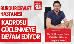 Burdur Devlet Hastanesi Kadın Hastalıkları ve Doğum Kadrosuna Güçlü Bir Takviye