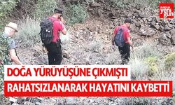 Doğa yürüyüşüne çıkmıştı, hayatını kaybetti