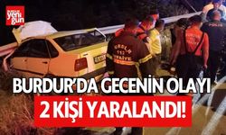 Burdur'da gecenin olayı! 2 kişi yaralandı