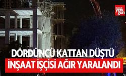 Dördüncü kattan düşen inşaat işçisi ağır yaralandı