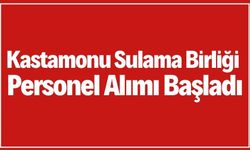 Kastamonu Sulama Birliği Personel Alımı Başladı