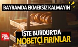 Burdur'da Kurban Bayramında Nöbetçi Fırınlar Belli Oldu!