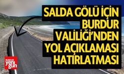 Salda Gölü İçin Burdur Valiliği’nden Yol Açıklama Hatırlatması