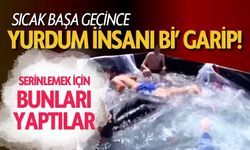 Sıcak Başa Geçince Yurdum İnsanı Bi 'Garip!