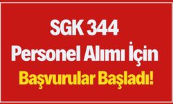 SGK 344 Personel Alımı İçin Başvurular Başladı!