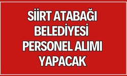 Siirt Atabağı Belediyesi Personel Alımı Yapacak