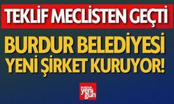 Teklif Meclisten Geçti Burdur Belediyesi Yeni Şirket Kuruyor