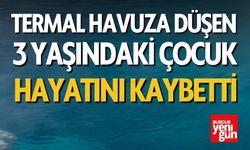 Termal Havuza Düşen 3 Yaşındaki Çocuk Hayatını Kaybetti