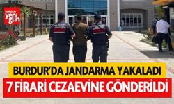 Burdur’da yakalanan 7 firari hükümlü cezaevine gönderildi