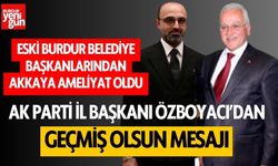 AK Parti İl Başkanı Özboyacı'dan Eski Belediye Başkanı Akkaya'ya Geçmiş Olsun Mesajı