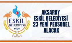 Aksaray Eskil Belediyesi 23 Yeni Personel Alacak