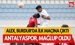 Alex yönetimindeki Antalyaspor, Burdur'daki ilk maçında mağlup