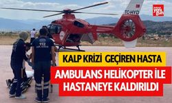 Kalp krizi geçiren hasta ambulans helikopterle hastaneye sevk edildi