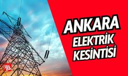 6 Eylül’de Ankara’nın Bu İlçelerinde Elektrik Kesintisi Yaşanacak