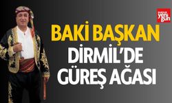 Baki Başkan, Dirmil'de Güreş Ağası