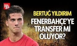 Bertuğ Yıldırım Kimdir? Kaç Yaşında? Fenerbahçe'ye Transfer Olacak mı ?