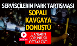 Servisçilerin park tartışması sopalı kavgaya dönüştü