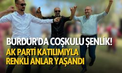 Burdur'da Coşkulu Şenlik! AK Parti Katılımıyla Renkli Anlar