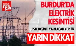 Burdur'da yarın elektrikler kesilecek! 29 Temmuz'da etkilenecek bölgeler