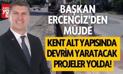 Başkanı Ercengiz'den Müjde: Kent Alt Yapısında Devrim Yaratacak Projeler Yolda!