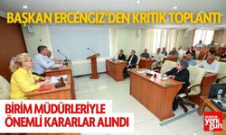 Başkan Ercengiz’den Kritik Toplantı: Birim Müdürleriyle Önemli Kararlar Alındı