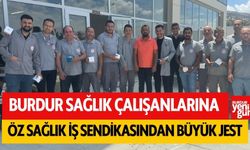 Burdur Sağlık Çalışanlarına Öz Sağlık İş Sendikasından Büyük Jest