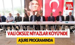 Vali Öksüz Niyazlar Köyü’nde Aşure Programına Katıldı