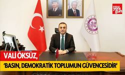 Vali Öksüz: "Basın, Demokratik Toplumun Güvencesidir''