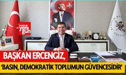 Başkan Ercengiz: "Basın, Demokrasinin Vazgeçilmez Unsurudur!"