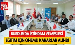 Burdur’da İstihdam ve Mesleki Eğitim İçin Önemli Kararlar Alındı