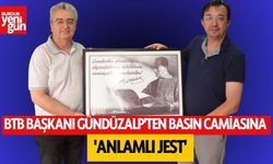 BTB başkanı Gündüzalp'ten basın camiasına  'ANLAMLI JEST'