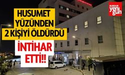 Husumet Yüzünden 2 Kişiyi Öldürdü, İntihar Etti!