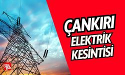 Çankırı'da 5 Temmuz'da Elektrik Kesintisi!