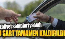 Ehliyet sahipleri yaşadı: Bu şart tamamen kaldırıldı!