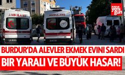 Burdur’da Yangın: Bir Kişi Yaralandı, Ekmek Evi ve Motosiklet Küle Döndü