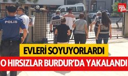 Burdur'da evleri soyan hırsızlar yakalandı