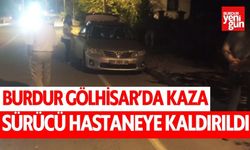 Burdur Gölhisar'da trafik kazası! Sürücü hastaneye kaldırıldı