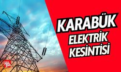 Karabük'te 5 Temmuz'da Elektrik Kesintisi!