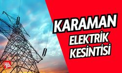 Karaman’da 5 Temmuz’da Büyük Elektrik Kesintisi!