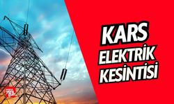 5 Temmuz'da Kars'ta Elektrik Kesintisi Olacak!