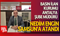 BİK Antalya Şube Müdürü Nedim Engin Samsun'a atandı