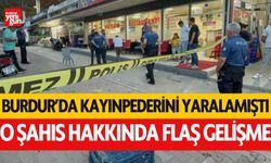 Burdur'da tartıştığı kayınpederini yaralamıştı! O şahıs hakkında flaş gelişme